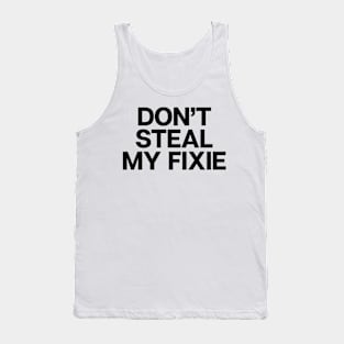Don't Steal My Fixie Tank Top
